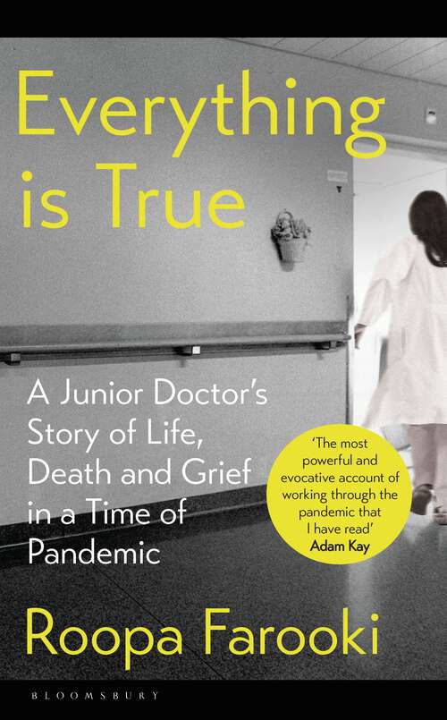 Book cover of Everything is True: A junior doctor's story of life, death and grief in a time of pandemic