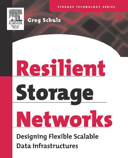 Book cover of Resilient Storage Networks: Designing Flexible Scalable Data Infrastructures