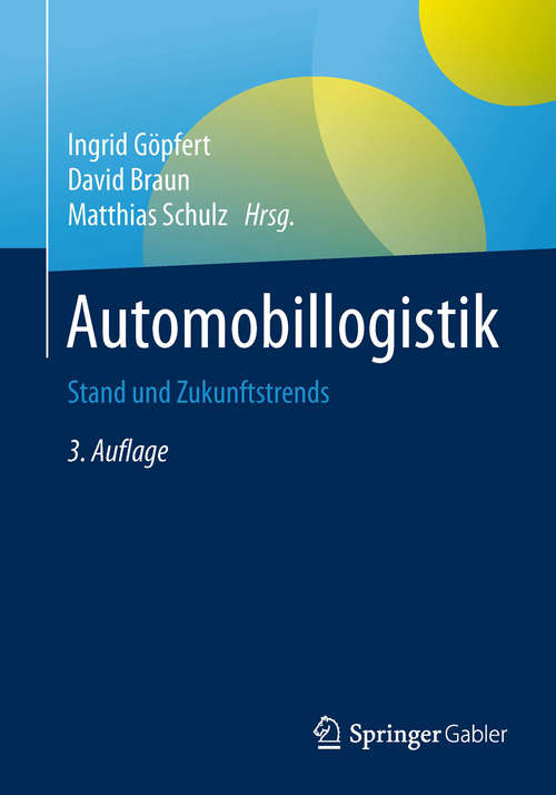 Book cover of Automobillogistik: Stand und Zukunftstrends (3., akt. u. erw. Aufl. 2017)