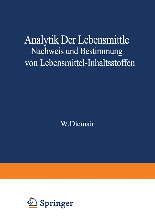 Book cover of Analytik der Lebensmittel Nachweis und Bestimmung von Lebensmittel-Inhaltsstoffen (1967) (Handbuch der Lebensmittelchemie: 2 / 2)