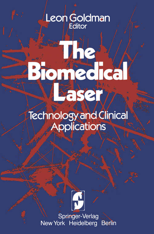 Book cover of The Biomedical Laser: Technology and Clinical Applications (1981)