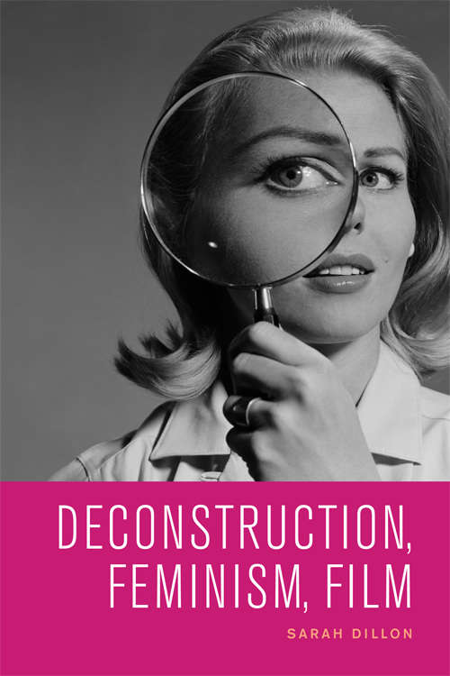 Book cover of Deconstruction, Feminism, Film