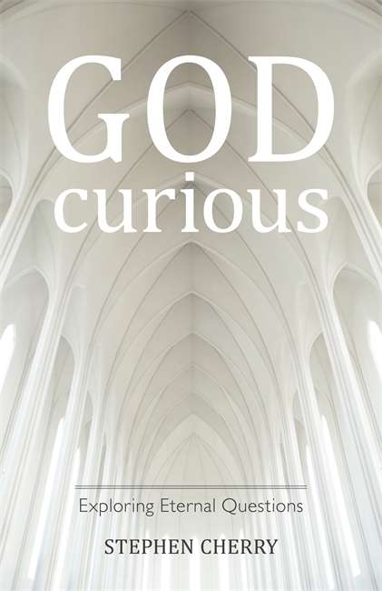 Book cover of God-Curious: Exploring Eternal Questions