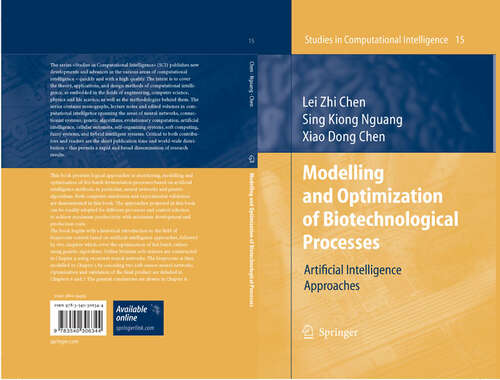 Book cover of Modelling and Optimization of Biotechnological Processes: Artificial Intelligence Approaches (2006) (Studies in Computational Intelligence #15)