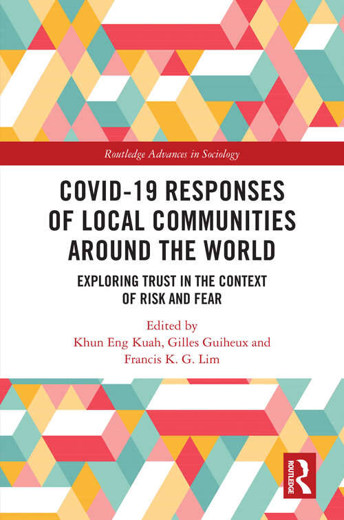 Book cover of Covid-19 Responses of Local Communities around the World: Exploring Trust in the Context of Risk and Fear (Routledge Advances in Sociology)