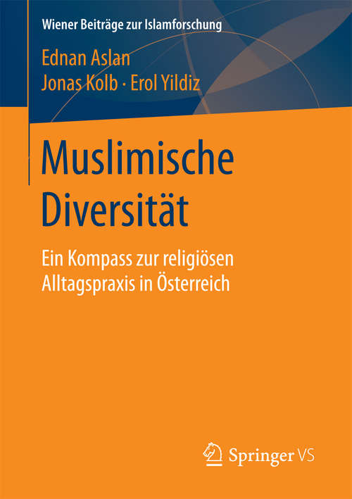 Book cover of Muslimische Diversität: Ein Kompass zur religiösen Alltagspraxis in Österreich (Wiener Beiträge zur Islamforschung)