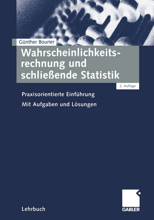 Book cover of Wahrscheinlichkeitsrechnung und schließende Statistik: Praxisorientierte Einführung (2., überarb. Aufl. 2001)