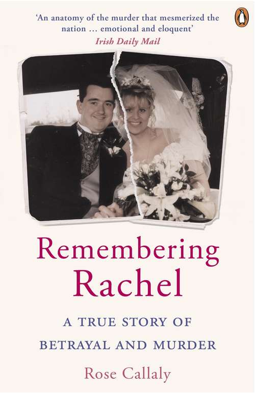 Book cover of Remembering Rachel: The story of Rachel O'Reilly's life and brutal death - by her mother