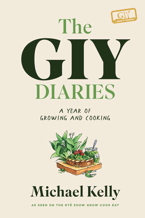 Book cover of The GIY Diaries: A Year of Growing and Cooking