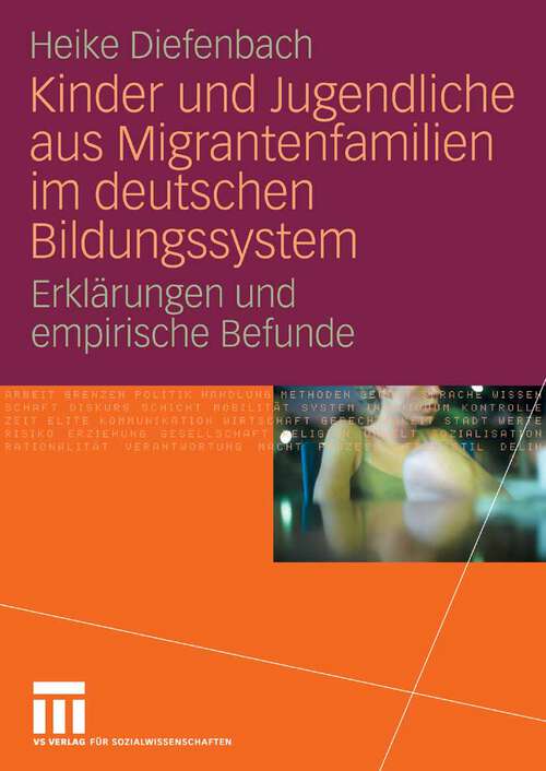 Book cover of Kinder und Jugendliche aus Migrantenfamilien im deutschen Bildungssystem: Erklärungen und empirische Befunde (2007)