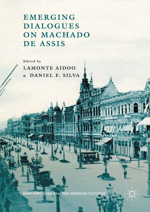 Book cover of Emerging Dialogues on Machado de Assis (1st ed. 2016) (New Directions in Latino American Cultures)