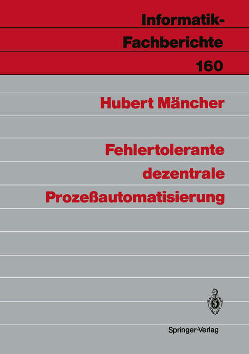 Book cover of Fehlertolerante dezentrale Prozeßautomatisierung (1987) (Informatik-Fachberichte #160)