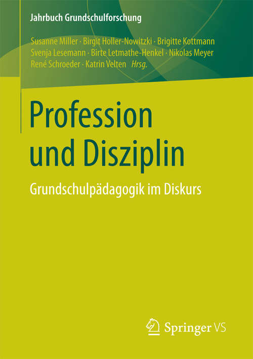 Book cover of Profession und Disziplin: Grundschulpädagogik im Diskurs (Jahrbuch Grundschulforschung #22)