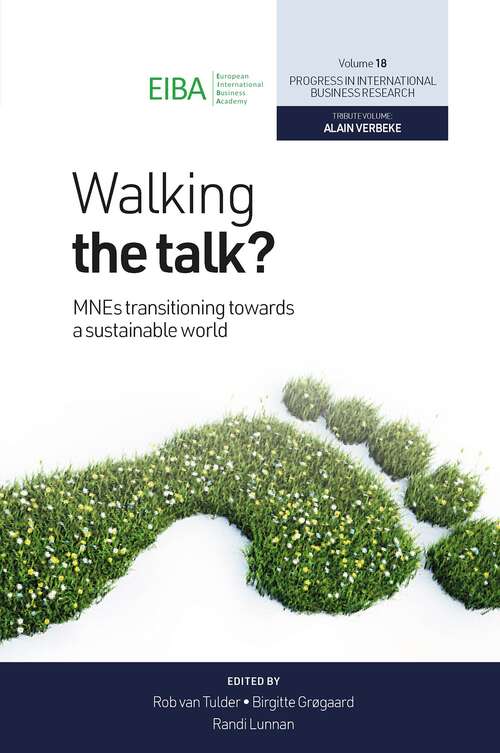 Book cover of Walking the Talk?: MNEs Transitioning Towards a Sustainable World (Progress in International Business Research #18)