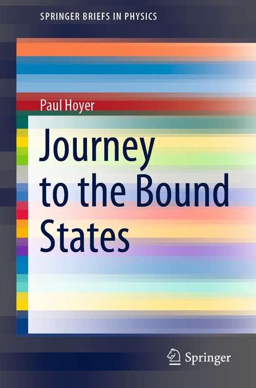 Book cover of Journey to the Bound States (1st ed. 2021) (SpringerBriefs in Physics)
