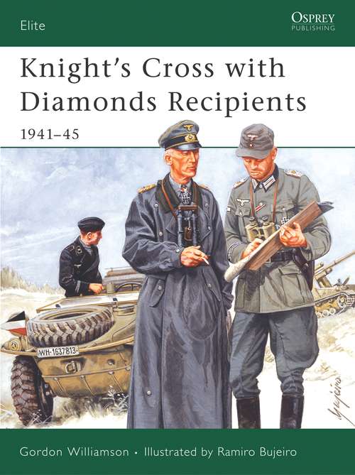 Book cover of Knight's Cross with Diamonds Recipients: 1941–45 (Elite #139)