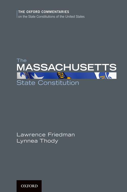 Book cover of The Massachusetts State Constitution (Oxford Commentaries on the State Constitutions of the United States)