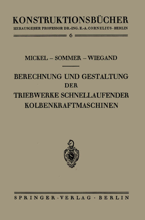 Book cover of Berechnung und Gestaltung der Triebwerke schnellaufender Kolbenkraftmaschinen (1942) (Konstruktionsbücher #6)