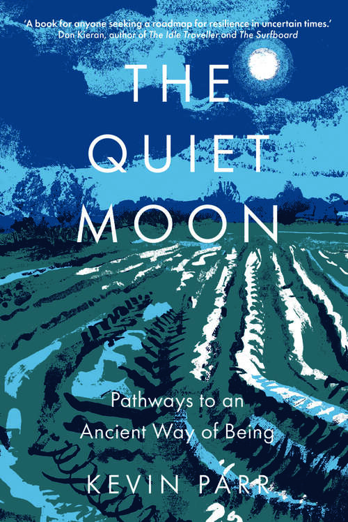 Book cover of The Quiet Moon: Pathways to an Ancient Way of Being