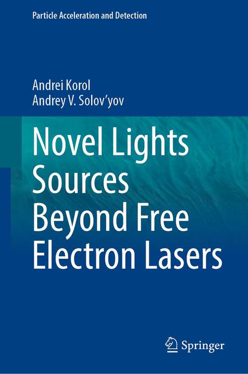 Book cover of Novel Lights Sources Beyond Free Electron Lasers (1st ed. 2022) (Particle Acceleration and Detection)