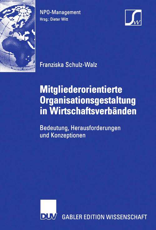 Book cover of Mitgliederorientierte Organisationsgestaltung in Wirtschaftsverbänden: Bedeutung, Herausforderungen und Konzeptionen (2006) (NPO-Management)