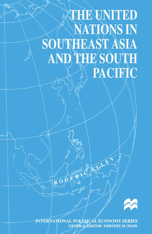 Book cover of The United Nations in Southeast Asia and the South Pacific (1st ed. 1998) (International Political Economy Series)