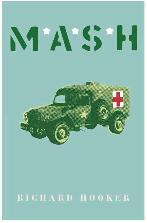 Book cover of MASH: A Novel About Three Army Doctors