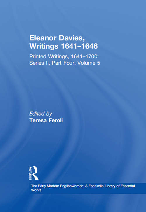 Book cover of Eleanor Davies, Writings 1641–1646: Printed Writings, 1641–1700: Series II, Part Four, Volume 5 (The Early Modern Englishwoman: A Facsimile Library of Essential Works & Printed Writings, 1641-1700: Series II, Part Four)