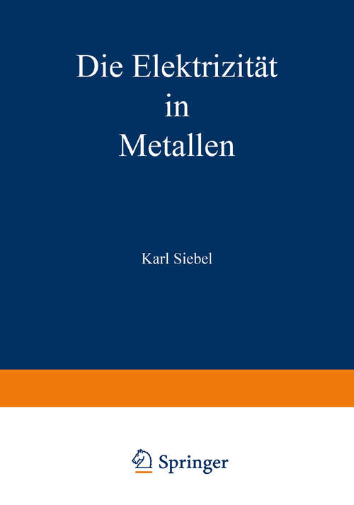 Book cover of Die Elektrizität in Metallen (1922) (Sammlung Vieweg #62)