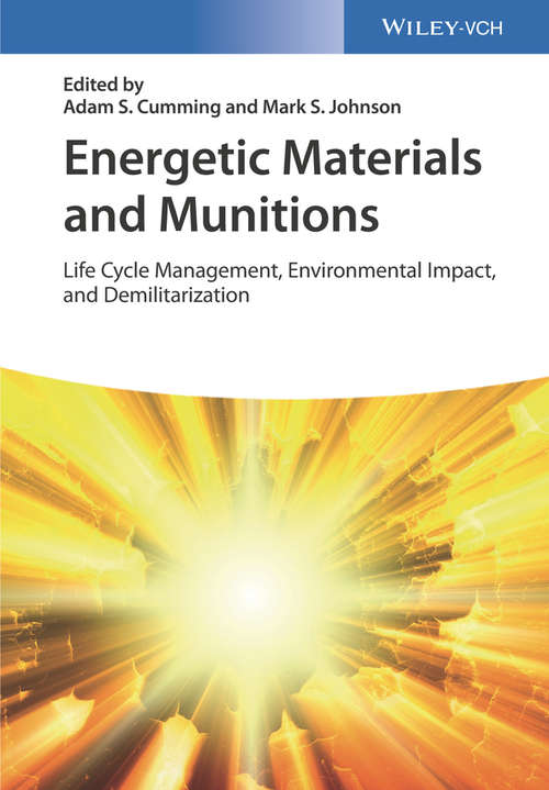 Book cover of Energetic Materials and Munitions: Life Cycle Management, Environmental Impact, and Demilitarization