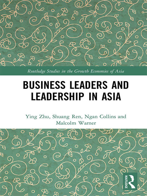 Book cover of Business Leaders and Leadership in Asia (Routledge Studies in the Growth Economies of Asia)