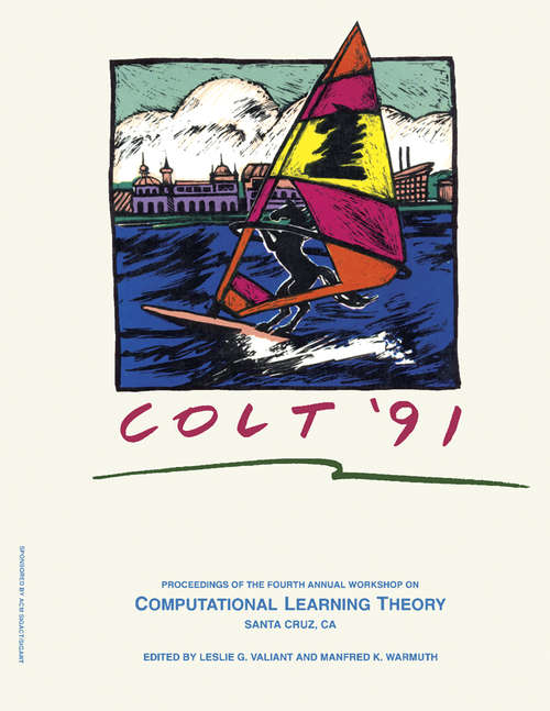 Book cover of COLT '91: Proceedings of the Fourth Annual Workshop, UC Santa Cruz, California, August 5-7, 1991