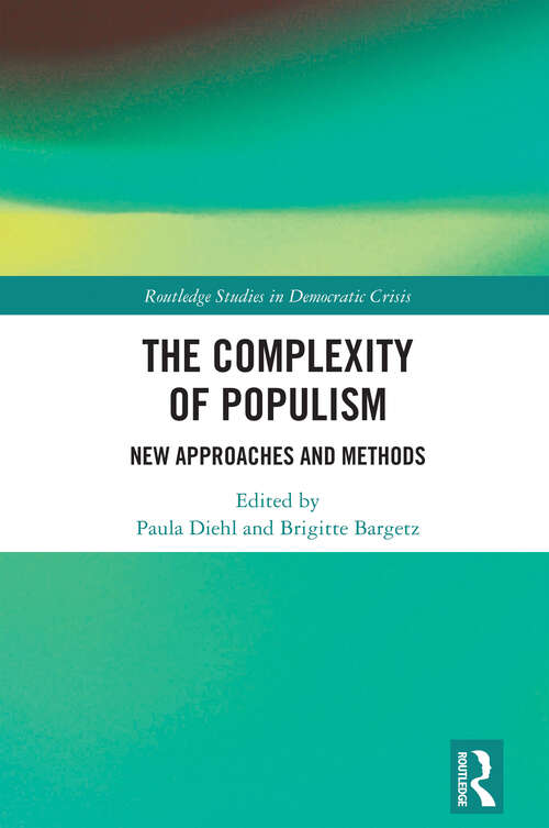 Book cover of The Complexity of Populism: New Approaches and Methods (Routledge Studies in Democratic Crisis)