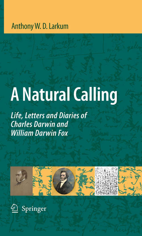 Book cover of A Natural Calling: Life, Letters and Diaries of Charles Darwin and William Darwin Fox (2009)