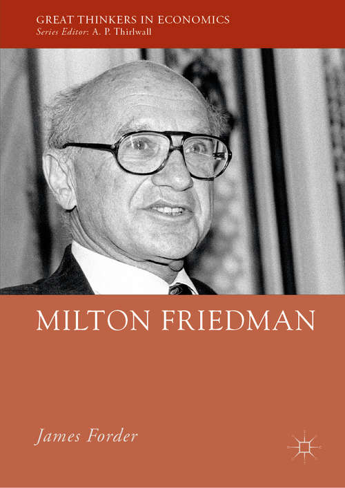 Book cover of Milton Friedman (1st ed. 2019) (Great Thinkers in Economics)