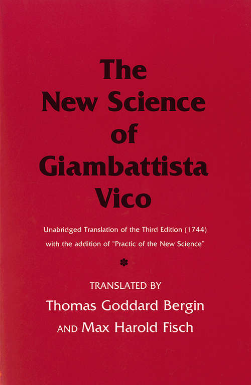 Book cover of The New Science of Giambattista Vico: Unabridged Translation of the Third Edition (1744) with the addition of "Practic of the New Science"