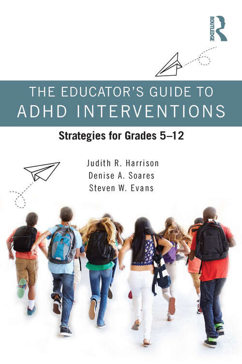 Book cover of The Educator’s Guide to ADHD Interventions: Strategies for Grades 5-12