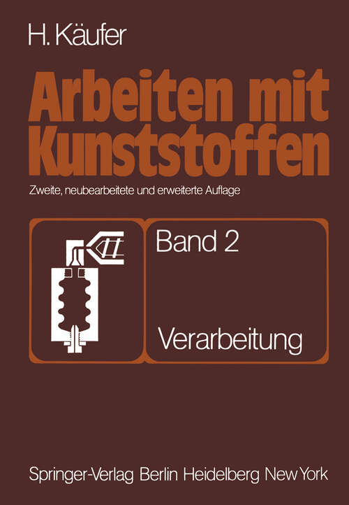 Book cover of Arbeiten mit Kunststoffen: Band 2 Verarbeitung (2. Aufl. 1981)