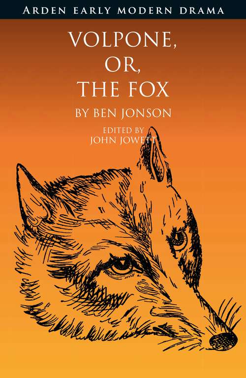 Book cover of Volpone, Or, The Fox (Arden Early Modern Drama)