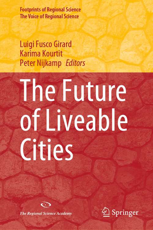 Book cover of The Future of Liveable Cities (1st ed. 2023) (Footprints of Regional Science)