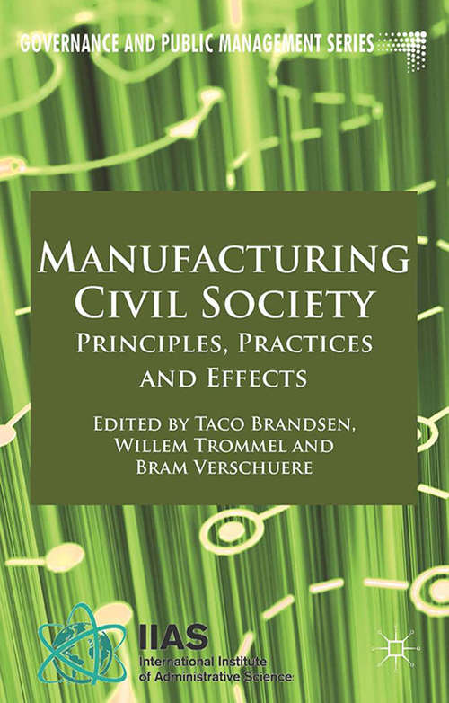 Book cover of Manufacturing Civil Society: Principles, Practices and Effects (2014) (Governance and Public Management)