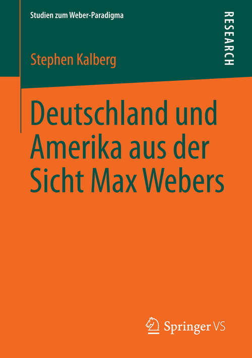 Book cover of Deutschland und Amerika aus der Sicht Max Webers (2013) (Studien zum Weber-Paradigma)