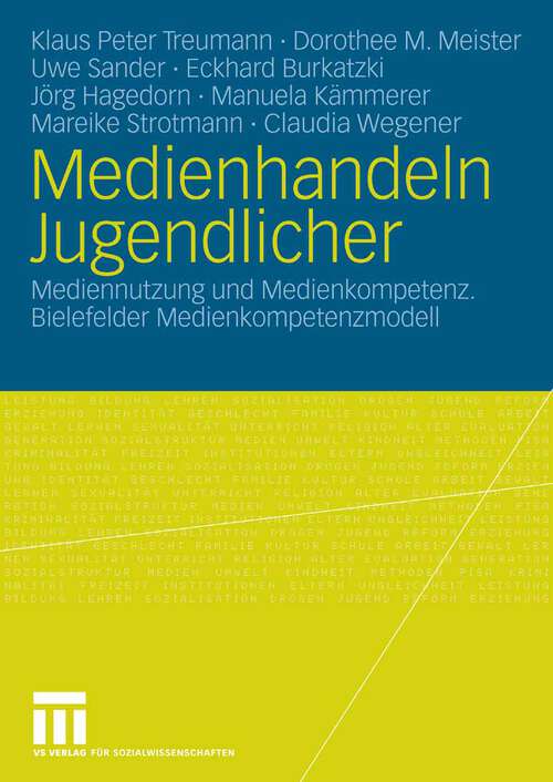 Book cover of Medienhandeln Jugendlicher: Mediennutzung und Medienkompetenz. Bielefelder Medienkompetenzmodell (2007)