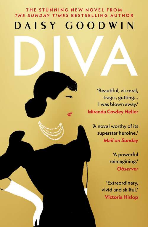 Book cover of Diva: Brand-new for 2024! Bestselling Daisy Goodwin returns with a heartbreaking, powerful novel about the legendary Maria Callas