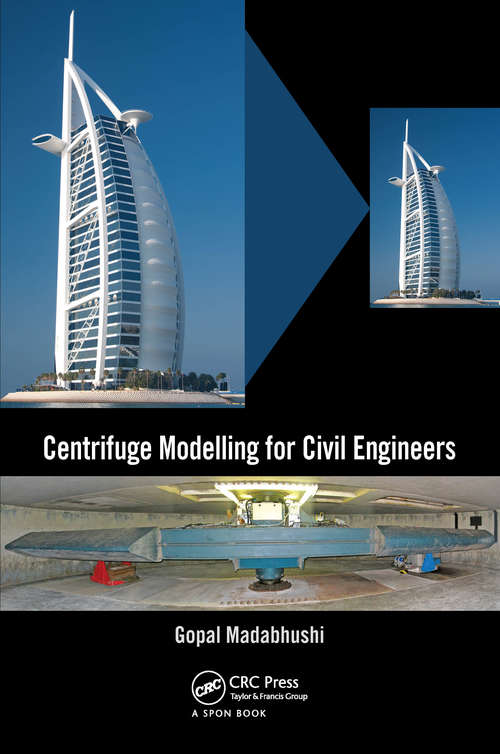 Book cover of Centrifuge Modelling for Civil Engineers