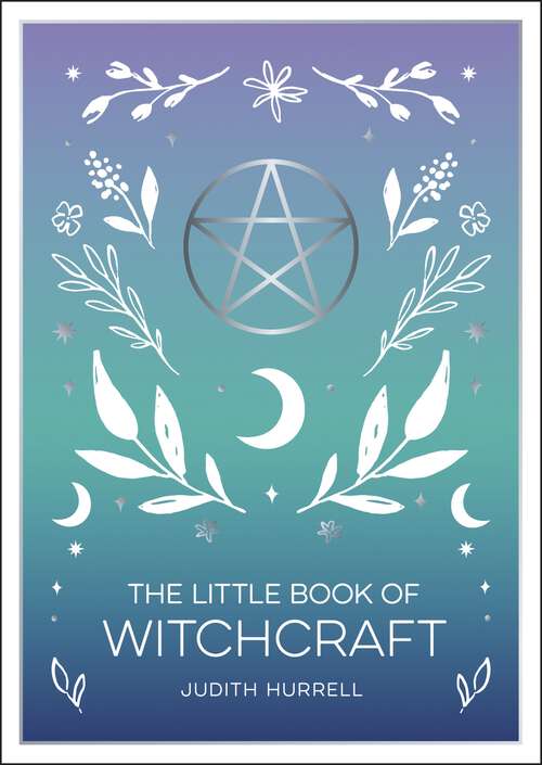 Book cover of The Little Book of Witchcraft: An Introduction to Magick and White Witchcraft