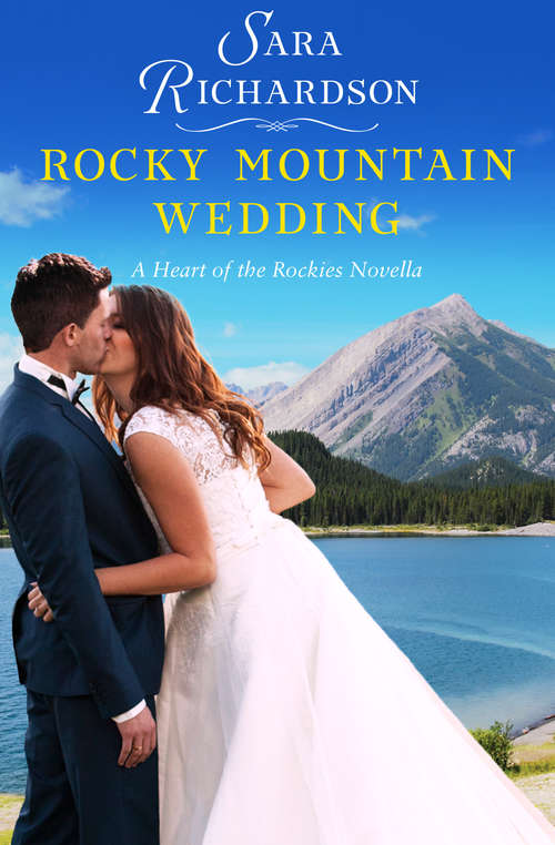 Book cover of Rocky Mountain Wedding (Heart of the Rockies #5)