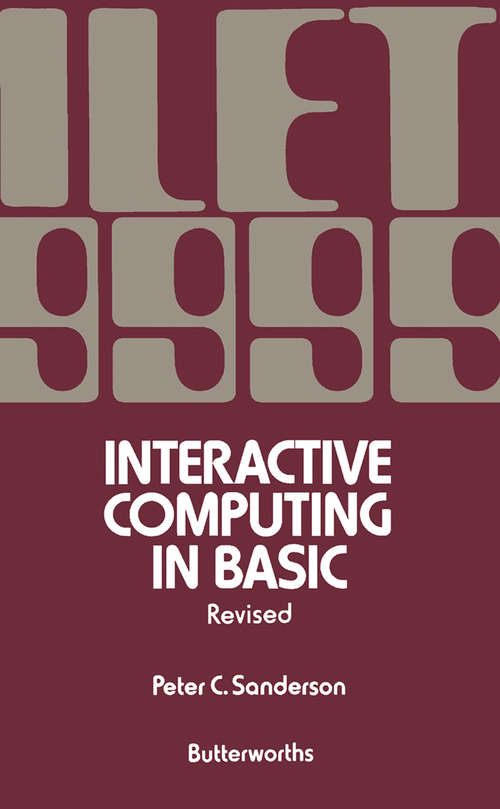 Book cover of Interactive Computing in BASIC: An Introduction to Interactive Computing and a Practical Course in the BASIC Language