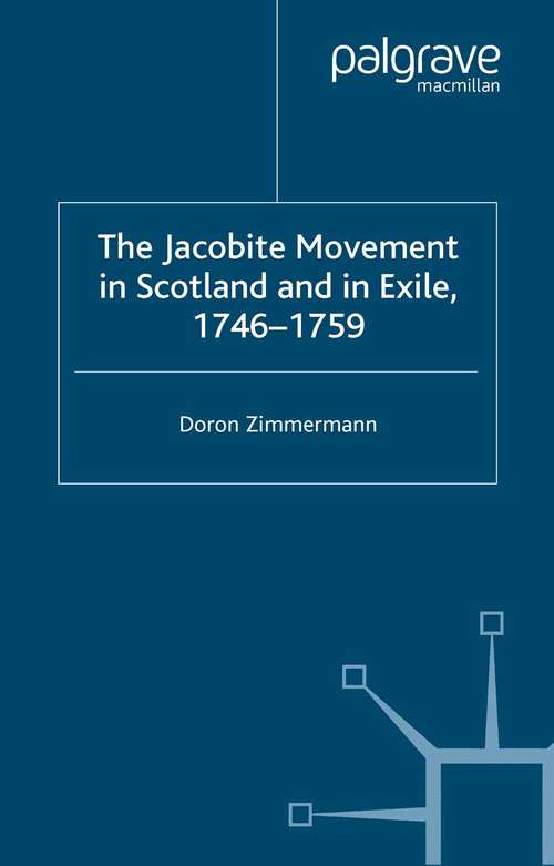 Book cover of The Jacobite Movement in Scotland and in Exile, 1746-1759 (2003) (Studies in Modern History)