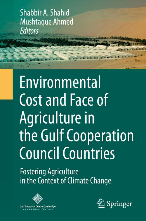 Book cover of Environmental Cost and Face of Agriculture in the Gulf Cooperation Council Countries: Fostering Agriculture in the Context of Climate Change (2014)